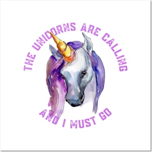 The Unicorns Are Calling and I Must Go Posters and Art